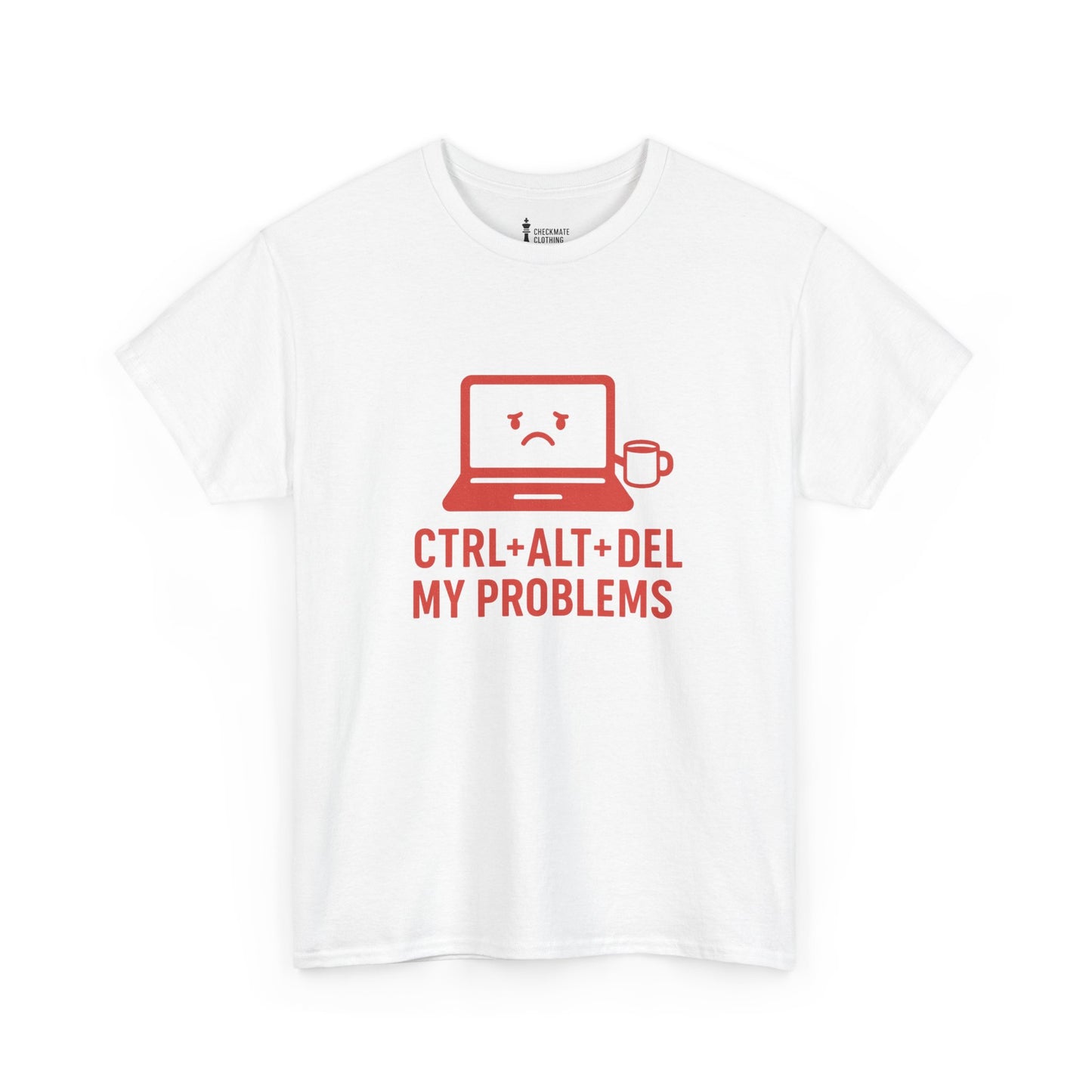 Ctrl + Alt + Del My Problems – Funny Minimalist T-Shirt