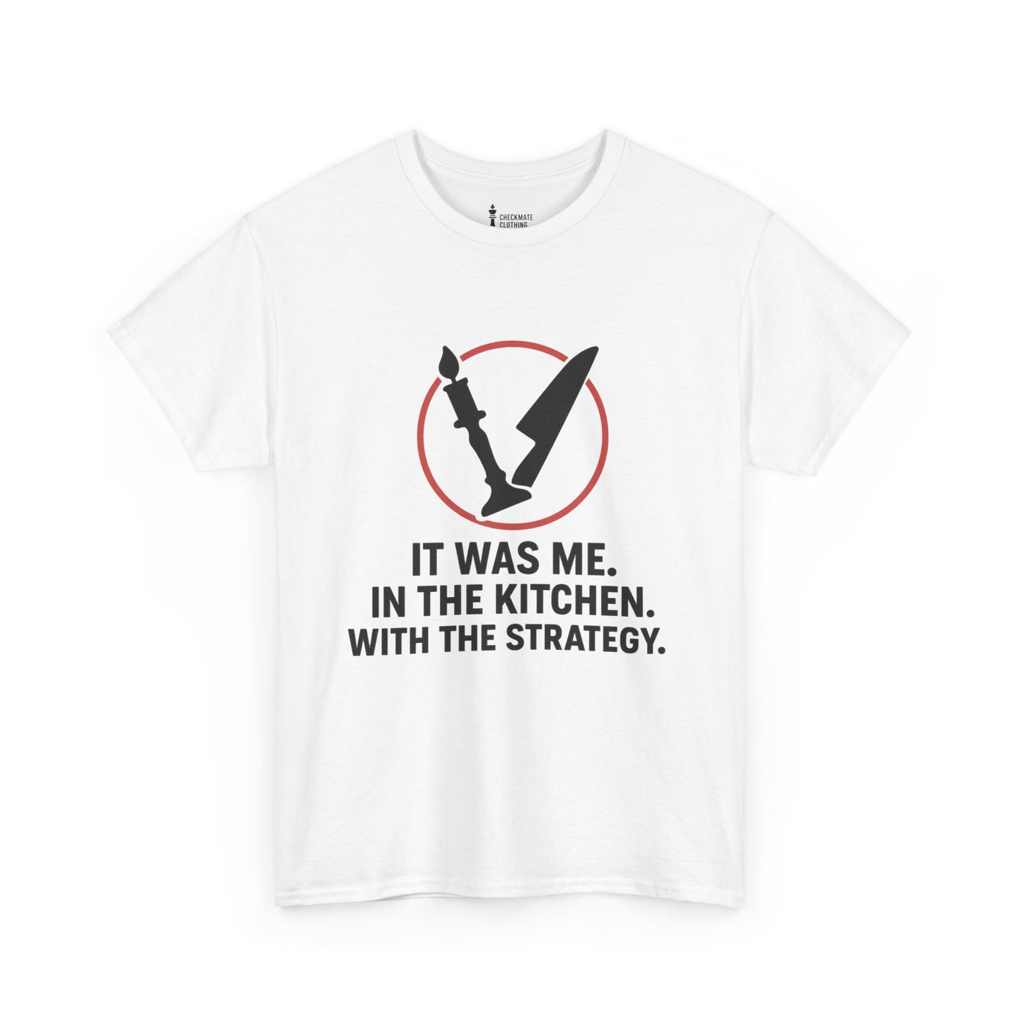 It Was Me. In the Kitchen. With the Strategy T-Shirt