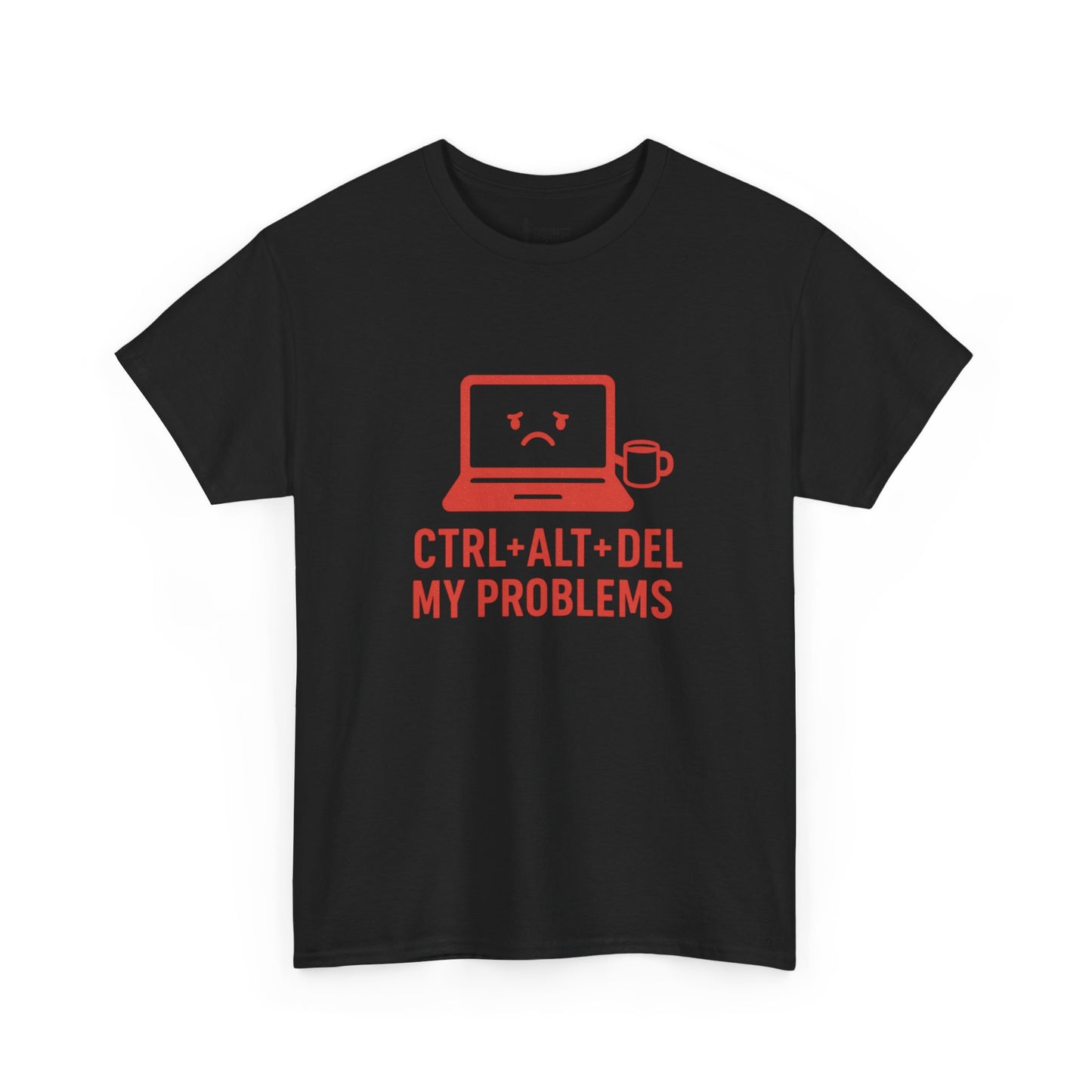 Ctrl + Alt + Del My Problems – Funny Minimalist T-Shirt