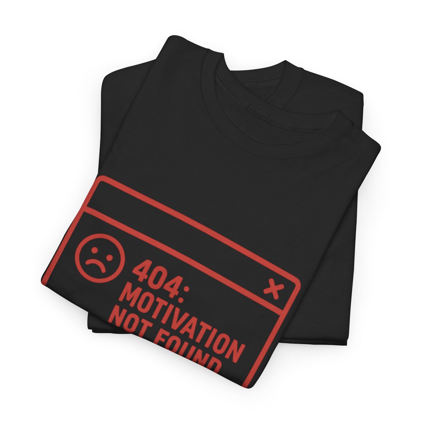 404: Motivation Not Found T-Shirt