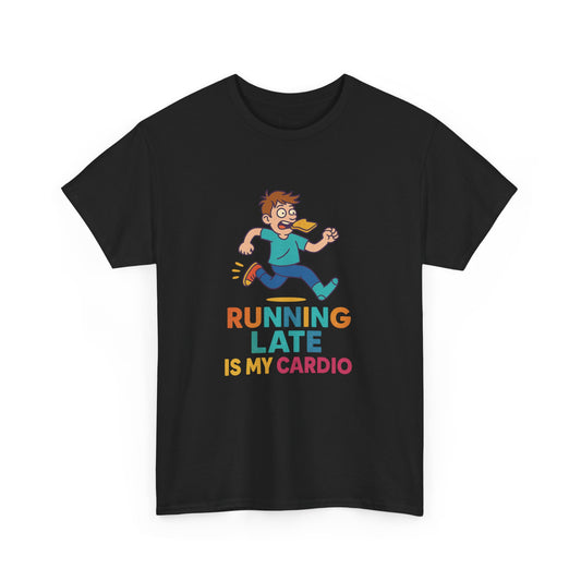 Running Late Is My Cardio – Cartoon Chaos T-Shirt